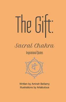 Paperback The Gift: Sacral Chakra Inspirational Quotes Book