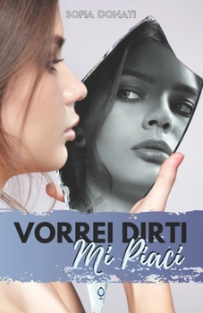 Paperback Vorrei Dirti Mi Piaci [Italian] Book