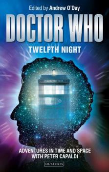 Paperback Doctor Who - Twelfth Night: Adventures in Time and Space with Peter Capaldi Book