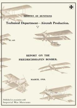 Paperback REPORTS ON THE FRIEDRICHSHAFEN BOMBER, March 1918Reports on German Aircraft 8 Book