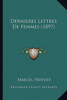 Paperback Dernieres Lettres De Femmes (1897) [French] Book