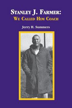 Paperback Stanley J. Farmer: We Called Him Coach Book