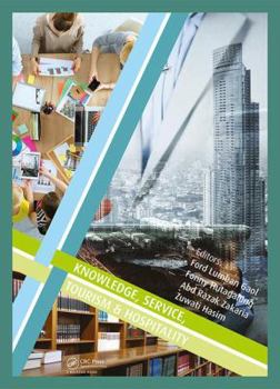 Knowledge, Service, Tourism & Hospitality: Proceedings of the Annual International Conference on Management and Technology in Knowledge, Service, Tour