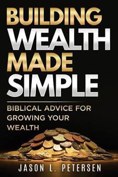 Paperback Building Wealth Made Simple: Biblical Advice for Growing Your Wealth Book