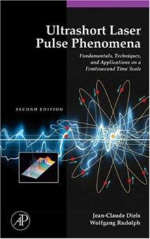Hardcover Ultrashort Laser Pulse Phenomena: Fundamentals, Techniques, and Applications on a Femtosecond Time Scale Book