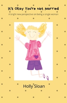 Paperback It's Okay You're Not Married: A bright new perspective on being a single woman Book