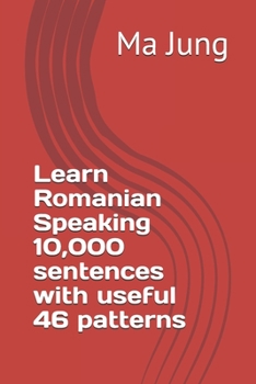 Paperback Learn Romanian Speaking 10,000 sentences with useful 46 patterns Book