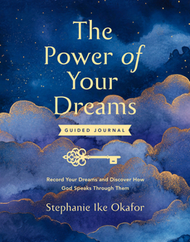 Hardcover The Power of Your Dreams Guided Journal: Record Your Dreams and Discover How God Speaks Through Them Book