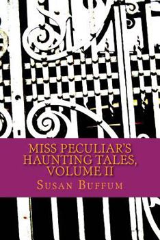 Paperback Miss Peculiar's Haunting Tales, Volume II Book