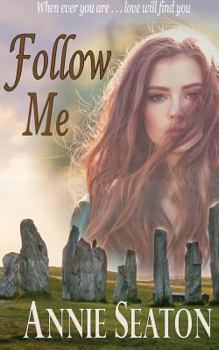 Follow Me - Book #2 of the Love Across Time