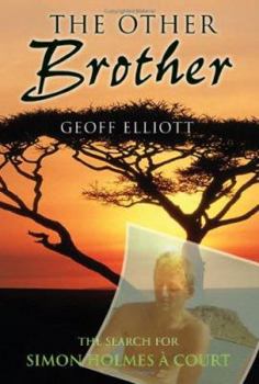 The Other Brother: The Search for Simon Holmes a Court