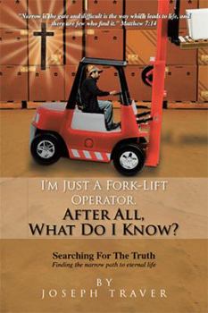 Paperback I'm Just a Fork-Lift Operator. After All, What Do I Know ? Book