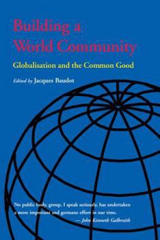 Hardcover Building a World Community: Globalisation and the Common Good Book
