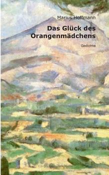 Paperback Das Glück des Orangenmädchens: Gedichte [German] Book