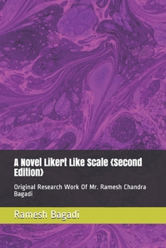 Paperback A Novel Likert Like Scale {Second Edition}: Original Research Work Of Mr. Ramesh Chandra Bagadi Book