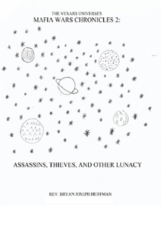 Paperback The Vexars Universe's Mafia Wars Chronicles 2: Assassins, Thieves, And Other Lunacy Book