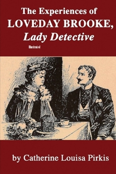 The Experiences of Loveday Brooke, Lady Detective Illustrated