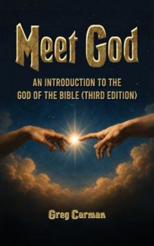 Hardcover Meet God: An Introduction to the God of the Bible (Third Edition) Book