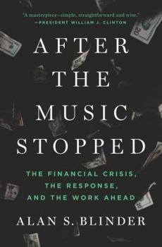 Hardcover After the Music Stopped: The Financial Crisis, the Response, and the Work Ahead Book