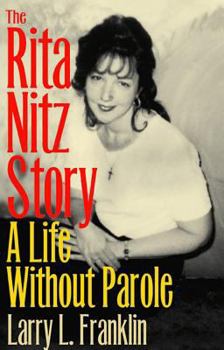 Hardcover The Rita Nitz Story: A Life Without Parole Book