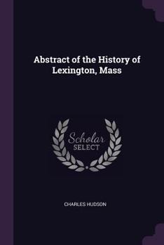 Paperback Abstract of the History of Lexington, Mass Book