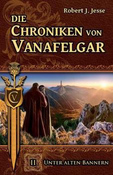 Paperback Die Chroniken von Vanafelgar: Unter alten Bannern [German] Book