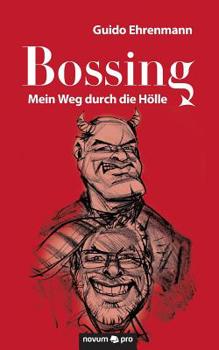 Paperback Bossing: Mein Weg durch die Hölle [German] Book