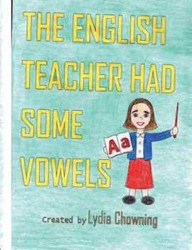 Paperback The English Teacher Had Some Vowels: a color book vowel practice Book