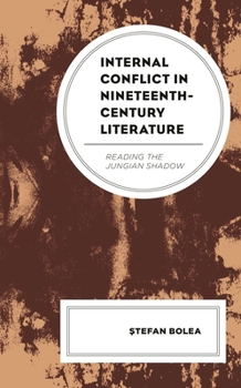 Hardcover Internal Conflict in Nineteenth-Century Literature: Reading the Jungian Shadow Book