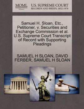 Paperback Samuel H. Sloan, Etc., Petitioner, V. Securities and Exchange Commission et al. U.S. Supreme Court Transcript of Record with Supporting Pleadings Book
