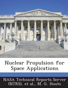 Paperback Nuclear Propulsion for Space Applications Book
