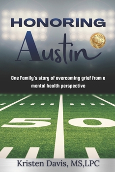 Paperback Honoring Austin: One Family's story of overcoming grief from a mental health perspective Book