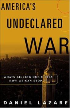 Hardcover America's Undeclared War: What's Killing Our Cities and How We Can Stop It Book