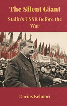Hardcover The Silent Giant: Stalin's USSR Before the War Book