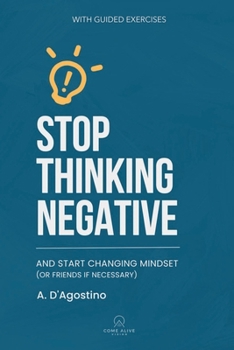 STOP THINKING NEGATIVE: AND START CHANGING PERSPECTIVE