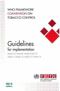 Who Framework Convention on Tobacco Control: Guidelines for Implementation of Article 5.3, Articles 8 to 14