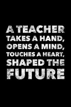 A Teacher Takes A Hand: Teacher Journal, Gift For Future Teacher, 120 page blank book for writing notes