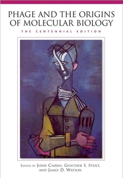 Hardcover Phage and the Origins of Molecular Biology, The Centennial Edition Book