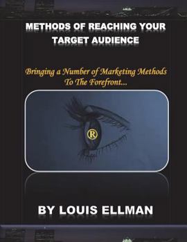 Paperback Methods Of Reaching Your Target Audience: Bringing a Number of Marketing Methods To The Forefront. Book