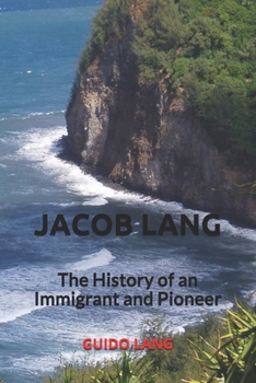 Paperback Jacob Lang: The History of an Immigrant and Pioneer Book