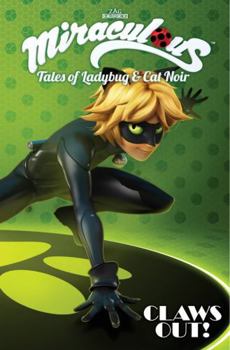 Paperback Miraculous: Tales of Ladybug and Cat Noir: Claws Out Book