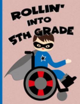 Rollin' into 5th Grade: Brown Hair Boy in Wheelchair: Wide Ruled Notebook