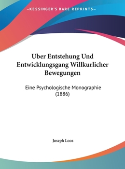 Hardcover Uber Entstehung Und Entwicklungsgang Willkurlicher Bewegungen: Eine Psychologische Monographie (1886) [German] Book