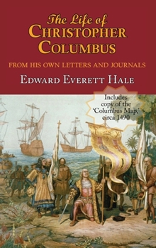 Hardcover The Life of Christopher Columbus. with Appendices and the Colombus Map, Drawn Circa 1490 in the Workshop of Bartolomeo and Christopher Columbus in Lis Book