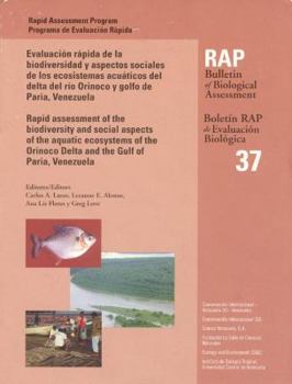 A Rapid Assessment of the Biodiversity and Social Aspects of the Aquatic Ecosystems of the Orinoco Delta and the Gulf of Paria, Venezuela: RAP Bulletin ... International Rapid Assessment Program)