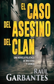 El caso del asesino del clan: Una novela polic�aca de misterio y crimen - Book #2 of the Brigada de Crímenes Graves