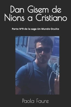 Dan Gisem, de Nions a Cristiano: Continuación Nº9 de la saga Un Mundo Oculto perteneciendo al volumen 2