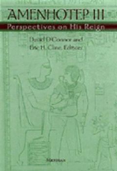 Paperback Amenhotep III: Perspectives on His Reign Book
