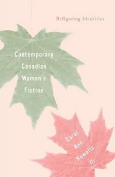 Paperback Contemporary Canadian Women's Fiction: Refiguring Identities Book