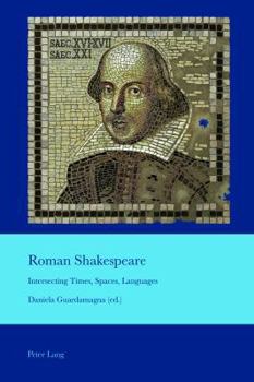 Paperback Roman Shakespeare: Intersecting Times, Spaces, Languages Book